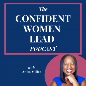 The Confident Women Lead Podcast Confident In Who You Are
